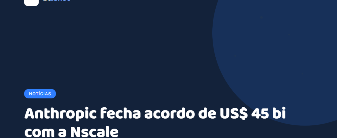 Anthropic fecha acordo de US$ 45 bi por poder computacional