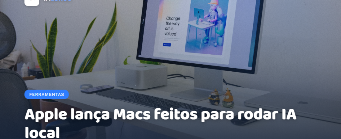 Apple lança Macs feitos para rodar IA local