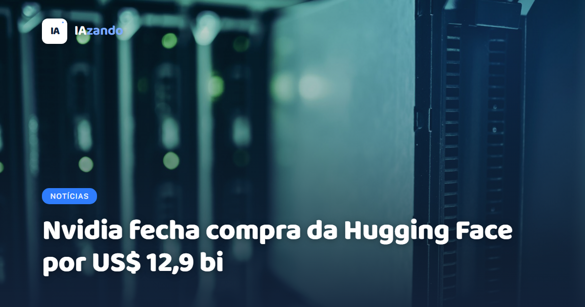 Nvidia fecha compra da Hugging Face por US$ 12,9 bi