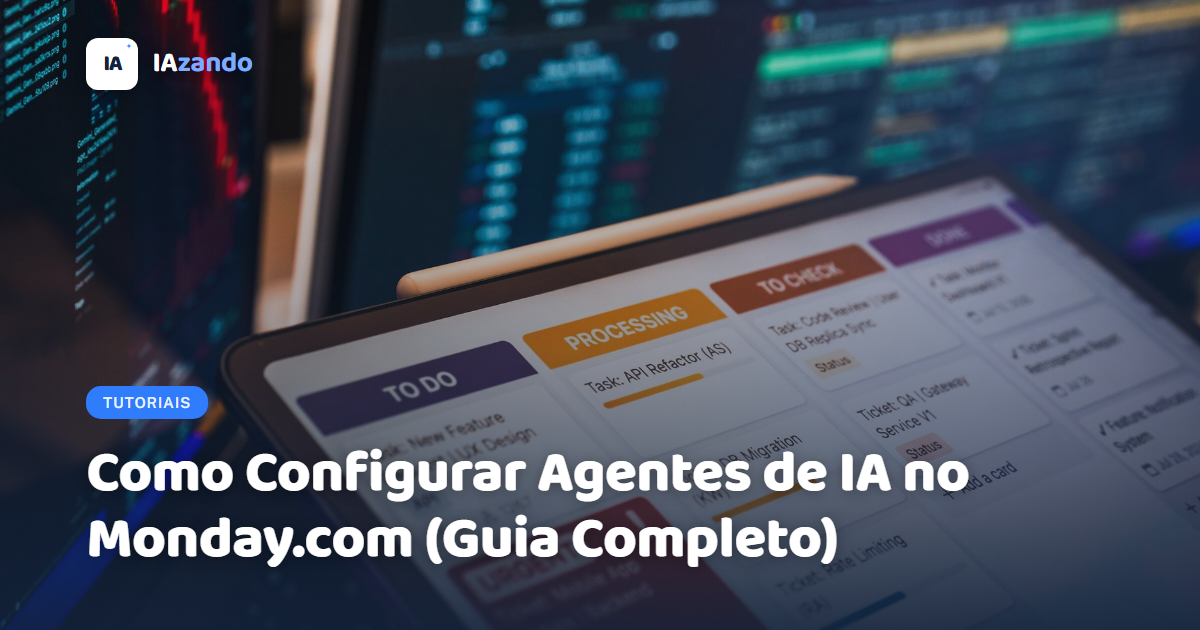 Como Configurar Agentes de IA no Monday.com (Guia Completo)