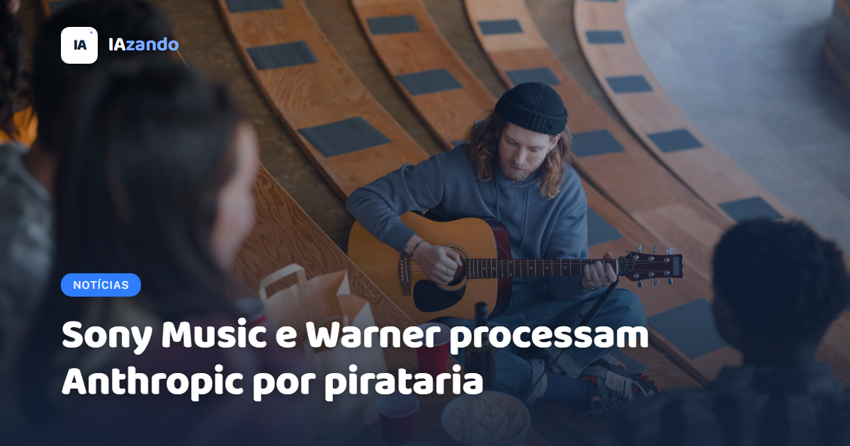 Sony Music e Warner processam Anthropic por pirataria